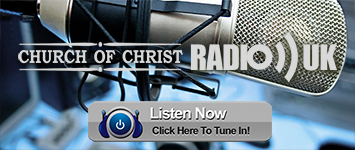 LISTEN NOW >> CHURCH OF CHRIST RADIO UK - A work of the Church of Christ in Northampton, under the oversight of its elders, a Church of Christ radio with a UK flavour, programs would include Live Talk shows, as well as Sermons from some of the greats. We aim to bring you the latest information related to the church events in the UK, as well as live broadcasts, so stay tuned. 