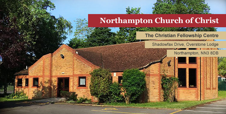 NORTHAMPTON CHURCH OF CHRIST - THE CHRISTIAN FELLOWSHIP CENTRE -- Shadowfax Drive, Overstone Lodge, Northampton, NN3 8DB