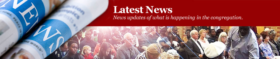 LATEST NEWS - News updates of what is happening in the congregation.