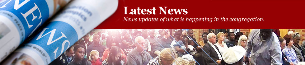 LATEST NEWS - News updates of what is happening in the congregation.