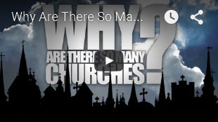 WHY ARE THERE SO MANY CHURCHES?