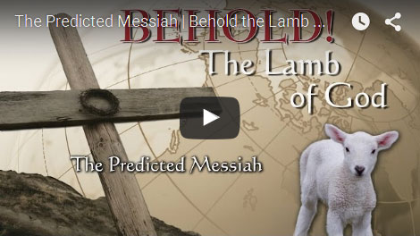 BEHOLD THE LAMB OF GOD | The Predicted Messiah