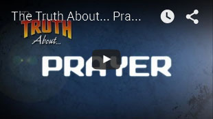 THE TRUTH ABOUT | Prayer